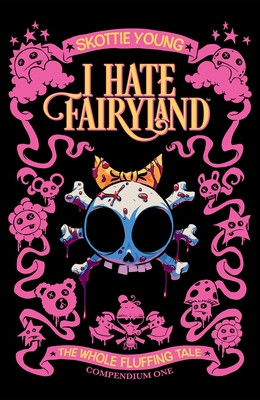 I Hate Fairyland Compendium One: The Whole Fluffing Tale (Young Skottie)(Paperback)