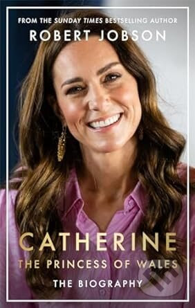 Catherine, Our Future Queen - Robert Jobson