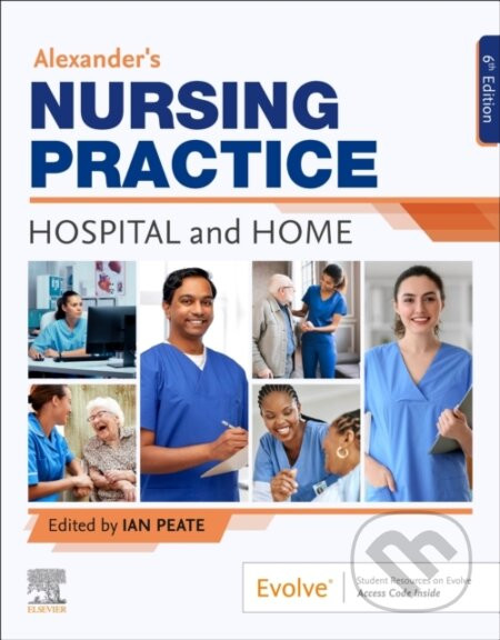 Alexander's Nursing Practice - Ian Peate
