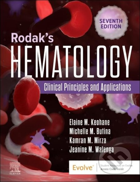 Rodak's Hematology - Elaine M. Keohane, Michelle Montgomery Preston, Kamran M. Mirza, Jeanine M. Walenga