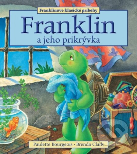 Franklin a jeho prikrývka - Paulette Bourgeois