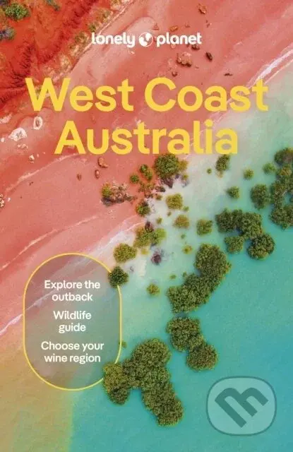 West Coast Australia - Anthony Ham, Trent Holden