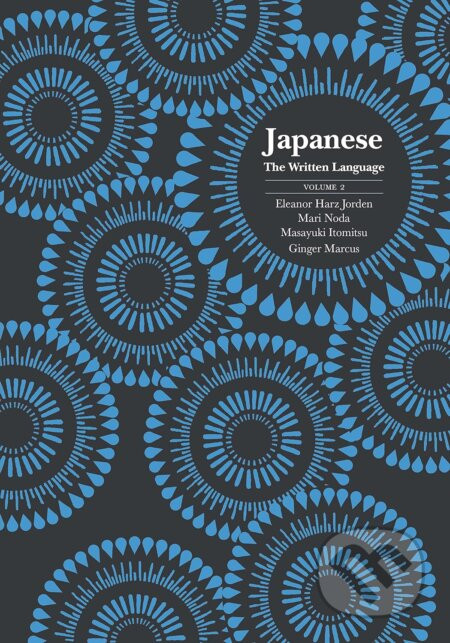 Japanese: The Written Language: Volume 2, Textbook - Eleanor Harz Jorden, Mari Noda, Masayuki Itomitsu, Ginger Marcus