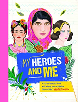 My Heroes and Me - A fill-in-yourself book with advice and inspiration from history's greatest women (Brett Anna)(Pevná vazba)