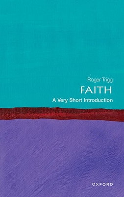 Faith: A Very Short Introduction (Trigg Roger)(Paperback)