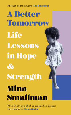 Better Tomorrow - Life Lessons in Hope and Strength (Smallman Mina)(Pevná vazba)