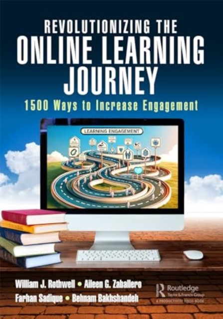 Revolutionizing the Online Learning Journey: 1,500 Ways to Increase Engagement (Rothwell William J.)(Paperback)