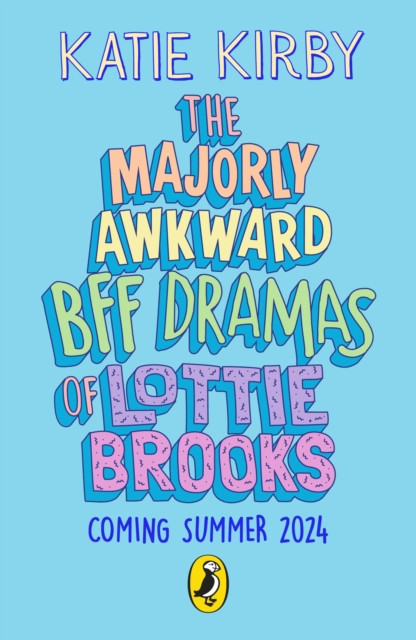 Majorly Awkward BFF Dramas of Lottie Brooks (Kirby Katie)(Pevná vazba)