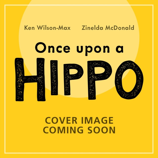 African Stories: Once Upon a Hippo (Wilson-Max Ken)(Paperback / softback)