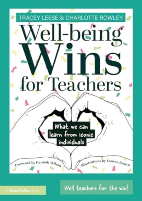 Well-Being Wins for Teachers: What We Can Learn from Iconic Individuals (Leese Tracey)(Paperback)