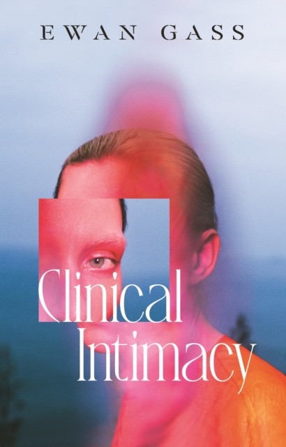 Clinical Intimacy (Gass Ewan)(Pevná vazba)