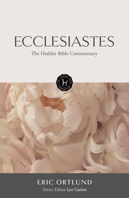 The Hodder Bible Commentary: Ecclesiastes (Gatiss Lee)(Pevná vazba)