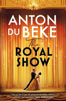 The Royal Show: A Brand New Series from the Nation's Favourite Entertainer, Anton Du Beke (Beke Anton Du)(Paperback)