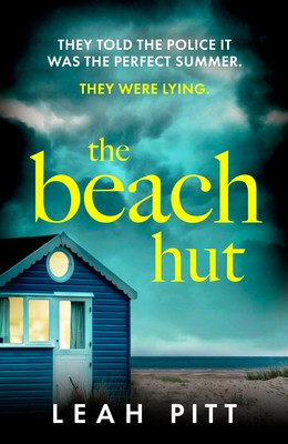 The Beach Hut: A Beautifully Written, Gripping Psychological Suspense Novel for 2024 from an Exciting New Talent (Pitt Leah)(Paperback)