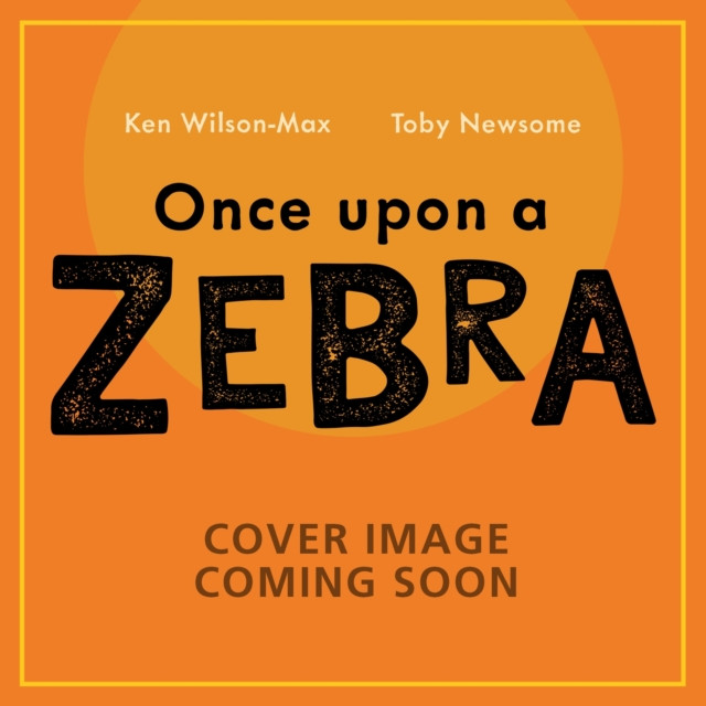 African Stories: Once Upon a Zebra (Wilson-Max Ken)(Paperback / softback)