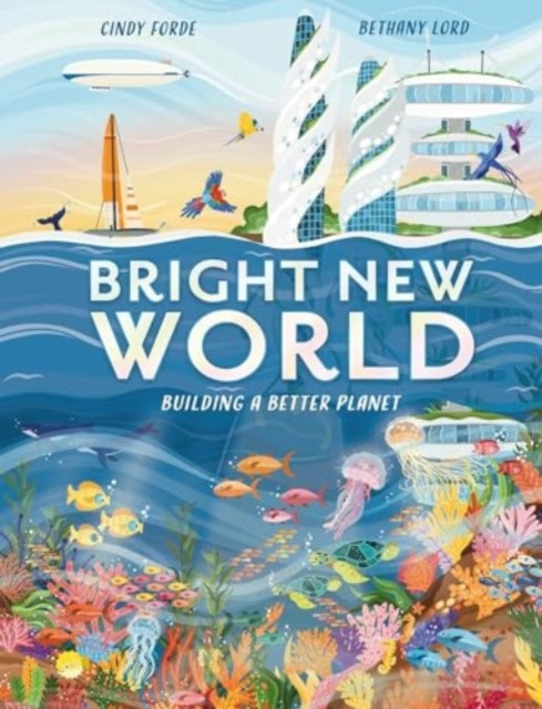 Bright New World - How to make a happy planet (Forde Cindy)(Paperback / softback)