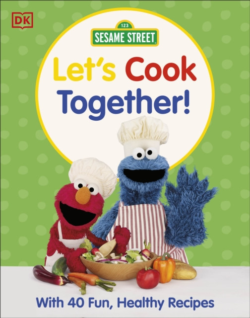 Sesame Street Let's Cook Together - With 40 Fun, Healthy Recipes (DK)(Pevná vazba)