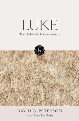 The Hodder Bible Commentary: Luke (Peterson David)(Pevná vazba)