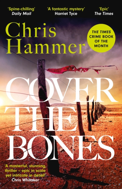 Cover the Bones - the masterful new Outback thriller from the award-winning author of Scrublands (Hammer Chris)(Paperback / softback)