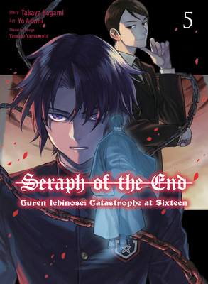Seraph of the End: Guren Ichinose: Catastrophe at Sixteen (Manga) 5 (Kagami Takaya)(Paperback)