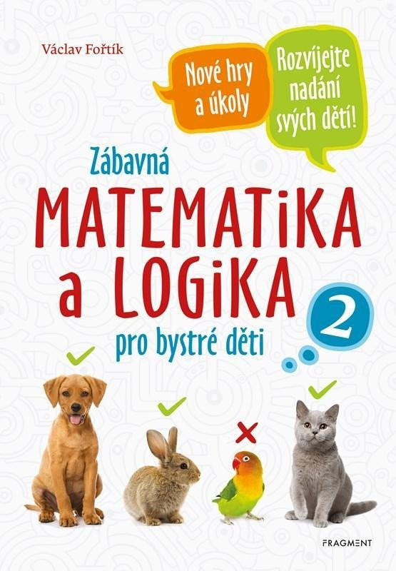 Zábavná matematika a logika pro bystré děti 2, 2.  vydání - Václav Fořtík