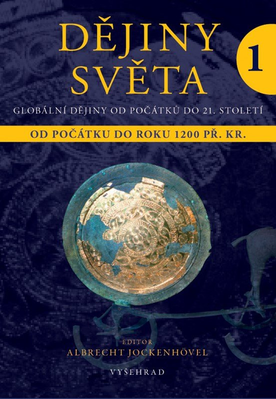 Dějiny světa 1 - Od počátku do roku 1200 př. Kr., 3.  vydání - Albrecht Jockenhövel