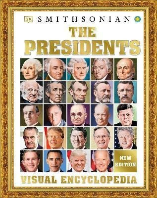 The Presidents Visual Encyclopedia - Dorling Kindersley