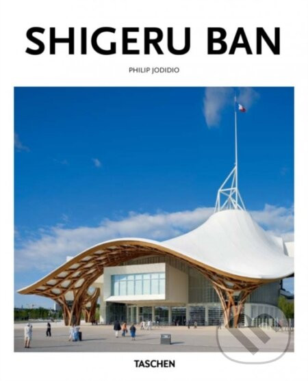 Shigeru Ban - Philip Jodidio
