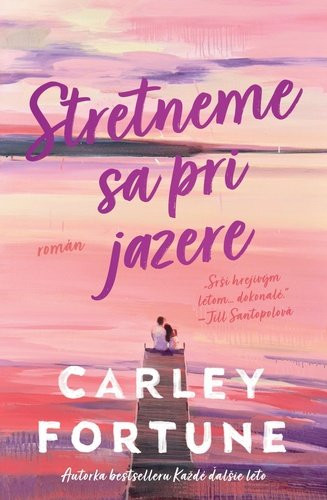 Stretneme sa pri jazere - Carley Fortune