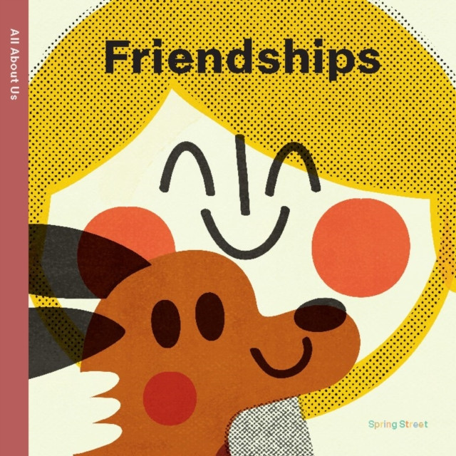 Spring Street All About Us: Friendships (Boxer Books)(Board book)