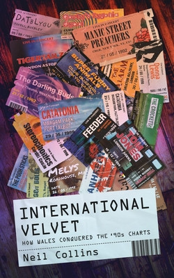 International Velvet: How Wales Conquered the '90s Charts (Collins Neil)(Pevná vazba)