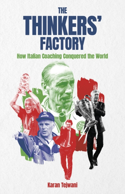 Thinkers' Factory - How Italian Coaching Conquered the World (Tejwani Karan)(Pevná vazba)