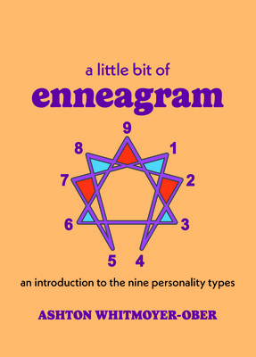 A Little Bit of Enneagram: An Introduction to the Nine Personality Types (Whitmoyer-Ober Ashton)(Pevná vazba)