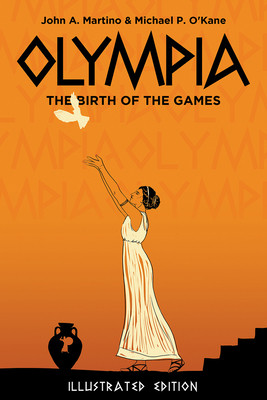 Olympia: The Birth of the Games. Illustrated Edition (O'Kane Michael P.)(Paperback)