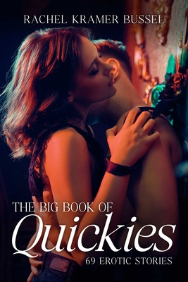 The Big Book of Quickies: 69 Erotic Stories (Bussel Rachel Kramer)(Paperback)