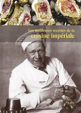 Les meilleures recettes de la cuisine impériale - Gabriela Salfellner