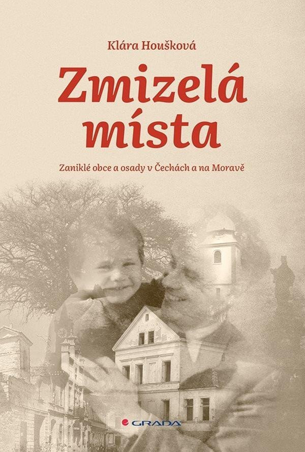 Kniha: Zmizelá místa od Houšková Klára