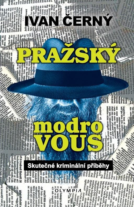 Pražský modrovous  - Skutečné kriminální příběhy - Ivan R. Černý