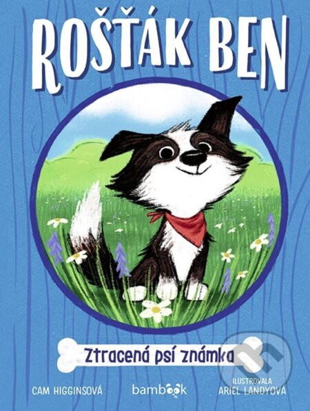 Rošťák Ben – Ztracená psí známka - Cam Higginsová, Ariel Landyová