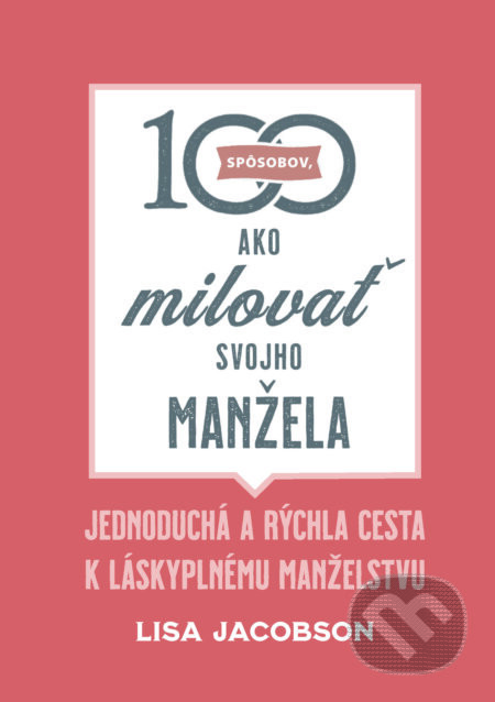 100 spôsobov, ako milovať svojho manžela - Lisa Jacobson