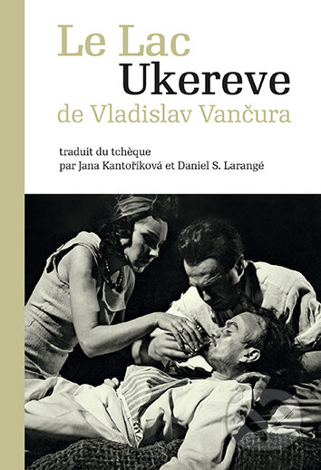 Le Lac Ukereve - Vladislav Vančura