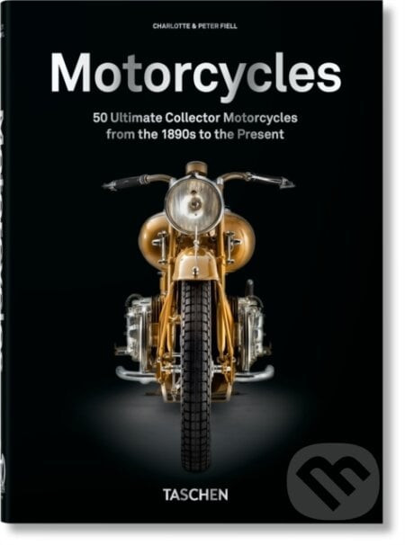 Motorcycles - Charlotte Fiell, Peter Fiell