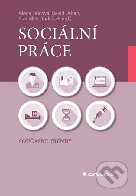 Sociální práce - Alena Hricová, David Urban, Stanislav Ondráček