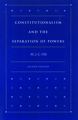 Constitutionalism and the Separation of Powers (Vile M. J. C.)(Pevná vazba)