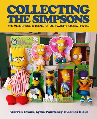 Collecting the Simpsons: The Merchandise and Legacy of Our Favorite Nuclear Family (for Simpsons Lovers, Simpsons Merchandise, History and Crit (Evans Warren)(Pevná vazba)