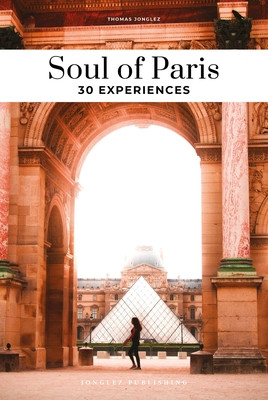 Soul of Paris: 30 Experiences (Jonglez Thomas)(Paperback)