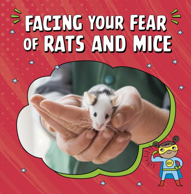Facing Your Fear of Rats and Mice (Biermann Renee)(Paperback / softback)