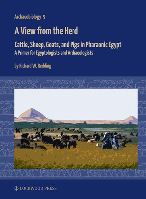 A View from the Herd: Cattle, Sheep, Goats, and Pigs in Pharaonic Egypt: A Primer for Egyptologists and Archaeologists (Redding Richard W.)(Pevná vazba)