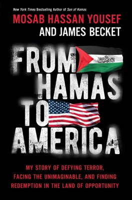 From Hamas to America: My Story of Defying Terror, Facing the Unimaginable, and Finding Redemption in the Land of Opportunity (Hassan Yousef Mosab)(Pevná vazba)