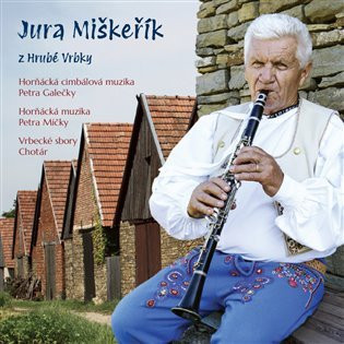 Jura Miškeřík z Hrubé Vrbky (CD) - Jura Miškeřík